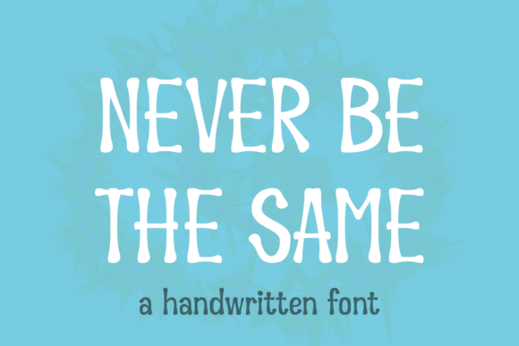 The Never Be the Same Font: A Modern Script for Digital Elegance