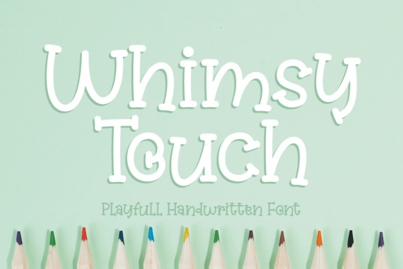Whimsy Touch: A Font for Editorial Personality